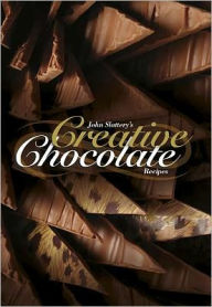 Title: John Slattery's Creative Chocolate Recipes, Author: John Slattery