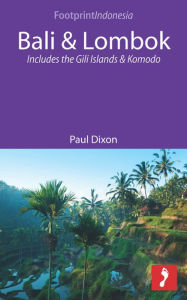 Title: Bali & Lombok: Includes the Gili Islands and Komodo, Author: Paul Dixon