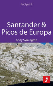 Title: Santander & Picos de Europa: Includes Asturias, Cantabria & Leonese Picos, Author: Andy Symington