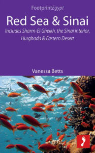 Title: Red Sea & Sinai: Includes Sharm-El-Sheikh, the Sinai interior, Hurghada and Eastern Desert, Author: Vanessa Betts