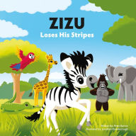 Title: Zizu Loses His Stripes, Author: Peter Barron