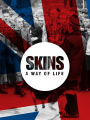 Skins A Way of Life: Skinheads