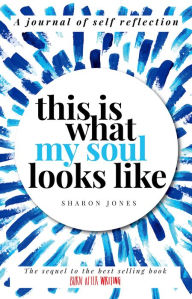 Free ebooks to download uk This is What My Soul Looks Like: The Burn After Writing sequel. A Journal of Self Discovery