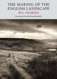 Title: The Making of the English Landscape, Author: W.G Hoskins