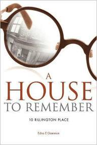 Title: A House to Remember: 10 Rillington Place, Author: Edna E Gammon