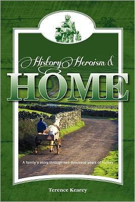 History, Heroism and Home: A family's story through two thousand years of history