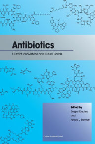 Title: Antibiotics: Current Innovations and Future Trends, Author: Sergio Sanchez