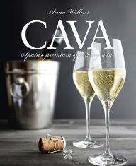 Title: Cava: Spain's Premium Sparkling Wine, Author: Anna Wallner