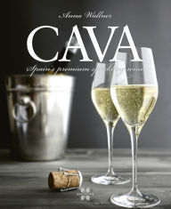 Title: Cava Spain's Premium Sparkling Wine, Author: Anna Wallner