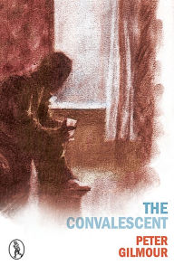 Title: The Convalescent, Author: Peter Gilmour