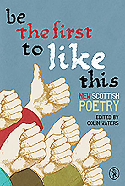 Be the First to Like This: New Scottish Poetry