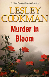 Title: Murder in Bloom (Libby Sarjeant Series #5), Author: Lesley Cookman