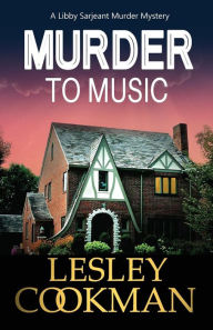 Title: Murder to Music (Libby Sarjeant Series #8), Author: Lesley Cookman