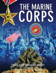 Title: The Marine Corps: Three Centuries of Glory, Author: B L Crumley