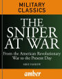 The Sniper at War: From the American Revolutionary War to the Present Day