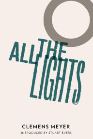 Title: All the Lights, Author: Clemens Meyer