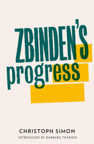 Title: Zbinden's Progress, Author: Christoph Simon