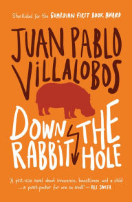 Title: Down the Rabbit Hole, Author: Juan Pablo Villalobos