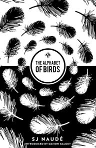 Title: The Alphabet of Birds, Author: SJ Naudé