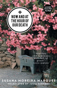 Title: Now and at the Hour of Our Death, Author: Susana Moreira Marques