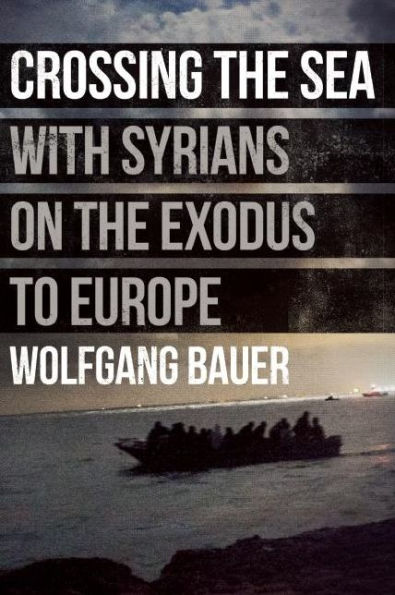 Crossing the Sea: With Syrians on Exodus to Europe