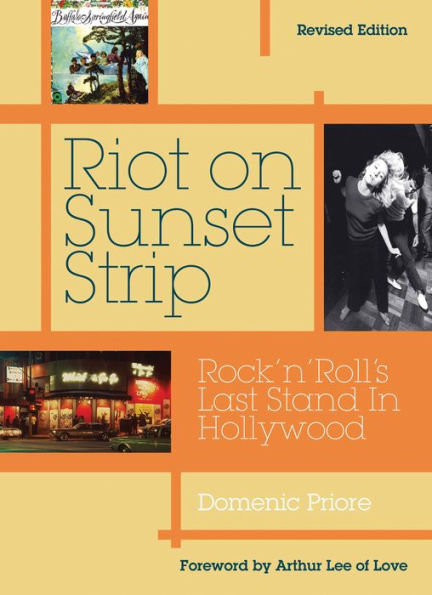 Riot On Sunset Strip: Rock 'n' roll's Last Stand Hollywood (Revised Edition)