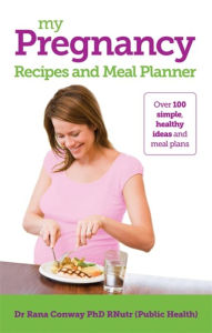 Title: My Pregnancy Recipes and Meal Planner, Author: Dr. Rana Conway