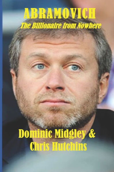 Abramovich: The Billionaire from Nowhere