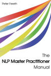 Alternative view 2 of The NLP Master Practitioner Manual