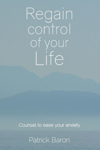 Regain control of your life: Counsel to ease your anxiety