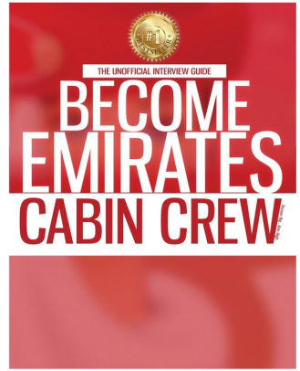 Become Emirates Cabin Crew The Unofficial Jump Start Guide By