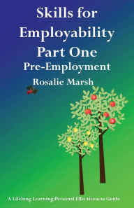 Title: Skills for Employability Part One: Pre-Employment, Author: Rosalie Marsh