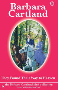 Title: They Found their Way To Heaven, Author: Barbara Cartland