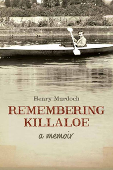 Remembering Killaloe: A Memoir