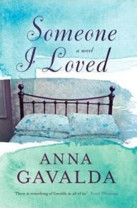 Title: Someone I Loved, Author: Anna Gavalda