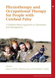 Title: Physiotherapy and Occupational Therapy for People with Cerebral Palsy: A Problem-Based Approach to Assessment and Management, Author: Nicholas F Taylor