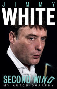 Jimmy White: Second Wind - My Autobiography