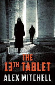 Title: The 13th Tablet, Author: Alex Mitchell