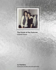 Electronics ebook download The Power of the Polaroid: Instantly Forever by Jo Hambro, Elton John, David Furnish 9781908337412 RTF FB2 DJVU