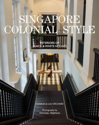 Singapore Colonial Style Interiors Of Black White Houses By