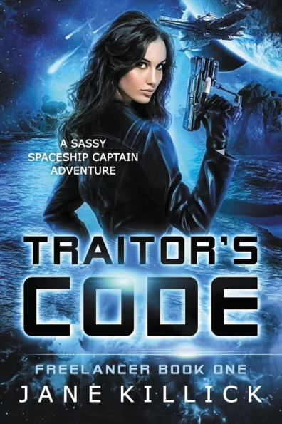 Traitor's Code: A Sassy Spaceship Captain Adventure