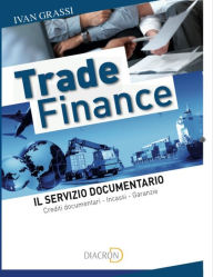 Title: Il servizio documentario. Crediti documentari, incassi e garanzie, Author: Ivan Grassi