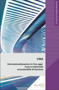 Title: Internazionalizzazione in Cina oggi: il parco industriale ecosostenibile di Gaochun, Author: Nicola Santoro