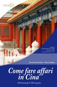 Title: Come fare affari in Cina. 100 domande, 100 risposte, Author: Alessandro Fammilume