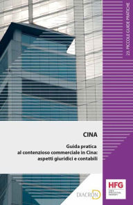 Title: Cina. Guida pratica al contenzioso commerciale in Cina: aspetti giuridici e contabili, Author: Nicola Aporti