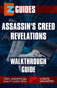 Title: Assassin's Creed Revelations TEST1: Walkthrough guide, Author: The Cheat Mistress