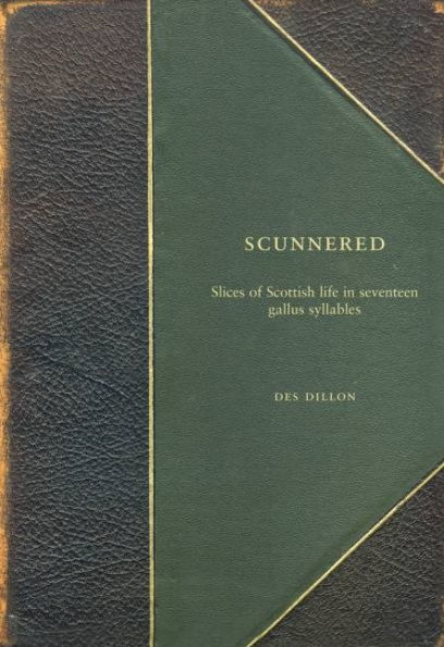 Scunnered: Slices of Scottish Life in Seventeen Gallus Syllables