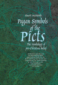 Title: Pagan Symbols of the Picts, Author: Stuart McHardy