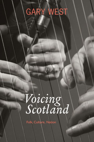 Voicing Scotland: Culture and Tradition in a Modern Nation