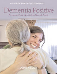 Title: Dementia Positive, Author: John Killick